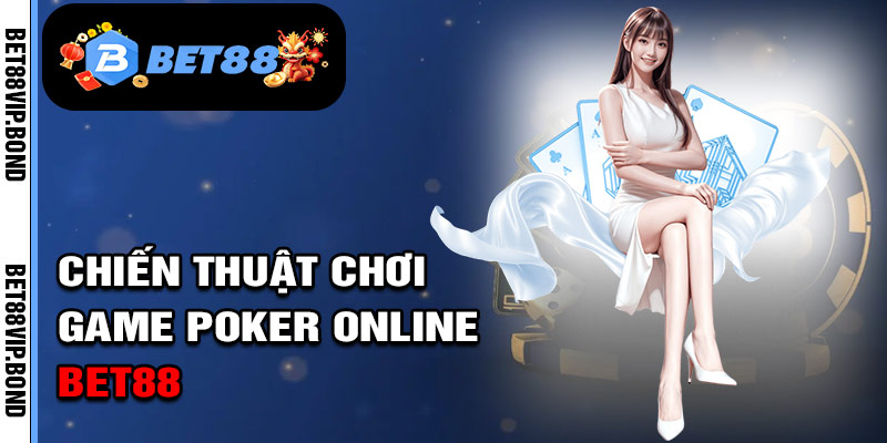 Chiến Thuật Kiểm Soát Game poker online Hiệu Quả