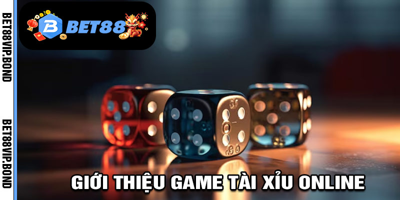 Giới thiệu về trò chơi tài xỉu và Tài xỉu online