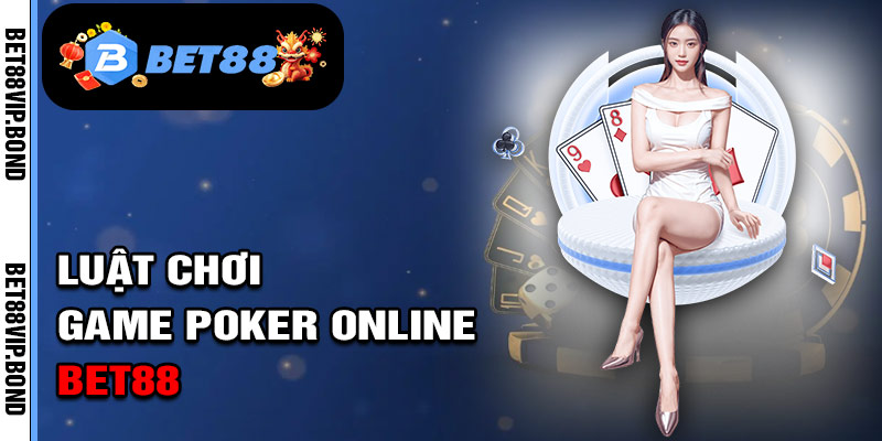 Luật Chơi Cơ Bản Của Poker Game poker online
