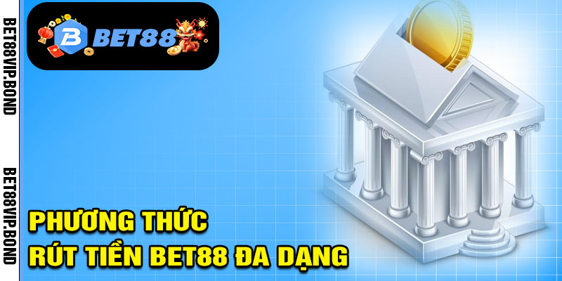 Phương thức rút tiền bet88 đa dạng